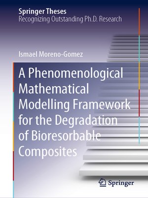 cover image of A Phenomenological Mathematical Modelling Framework for the Degradation of Bioresorbable Composites